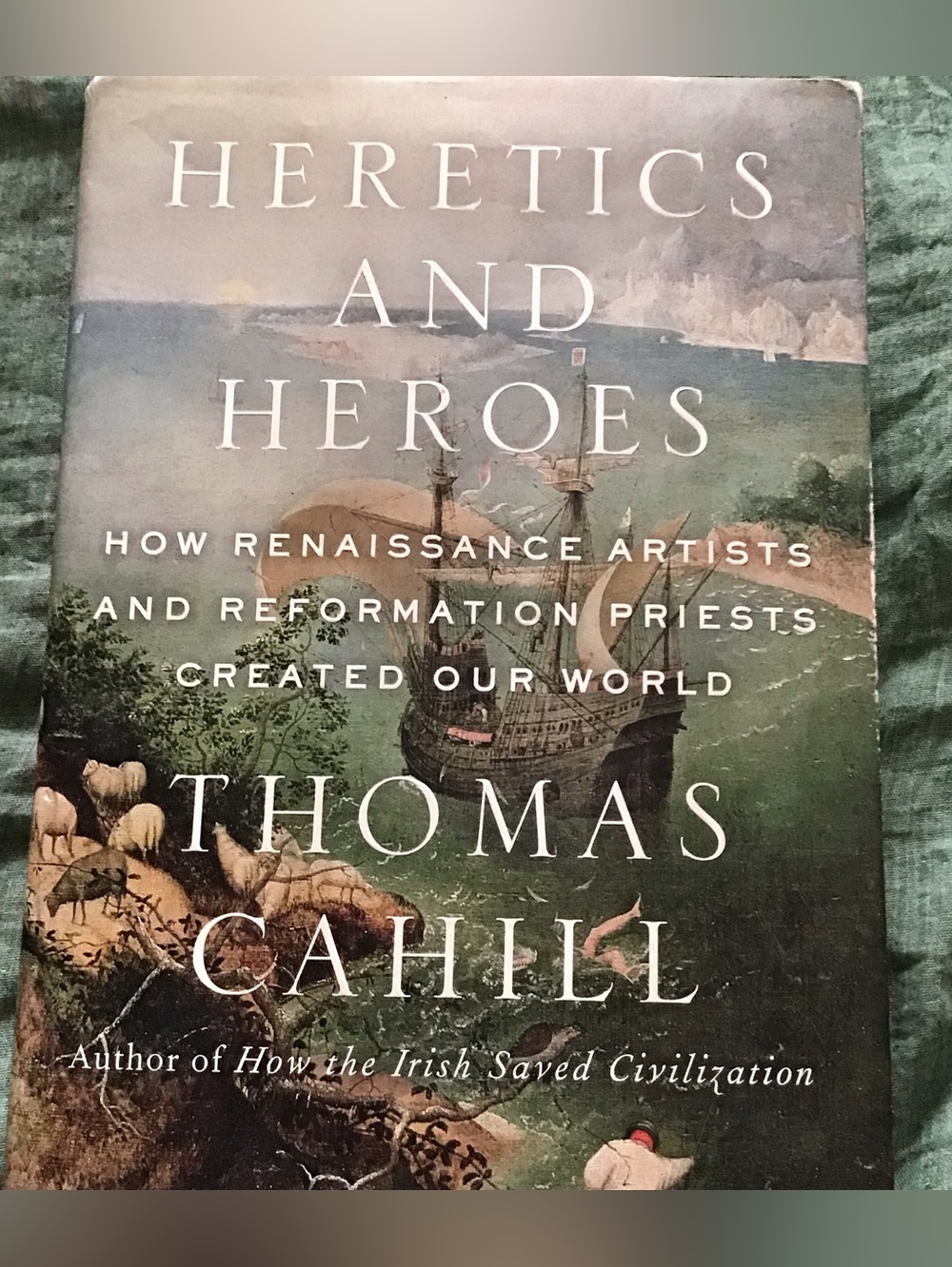Heretics and Heroes  by Thomas Cahill.   Hardcover